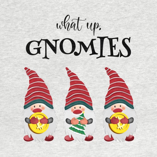 Cute Gnome What Up Gnomies by dali